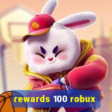 rewards 100 robux